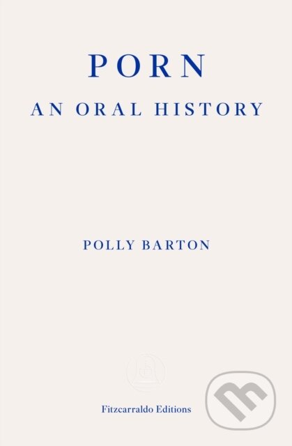 Porn (An Oral History)