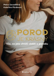 Porod je krásný - Kateřina Plzáková, Petra Zavadilová