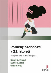 Poruchy osobnosti v 21. století (Diagnostika v teorii a praxi) - kniha z kategorie Psychologie osobnosti