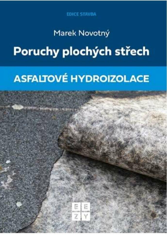 Poruchy plochých střech - Asfaltové hydroizolace - Marek Novotný