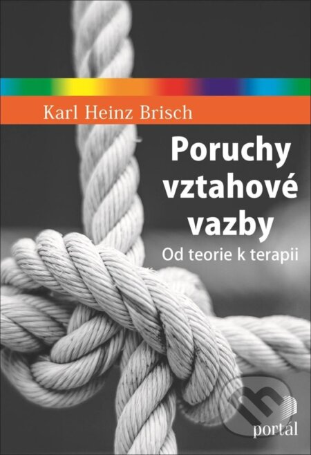 Poruchy vztahové vazby (Od teorie k terapii)