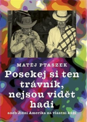 Posekej si ten trávník, nejsou vidět hadi (Aneb Jižní Amerika na vlastní kůži) - kniha z kategorie Beletrie