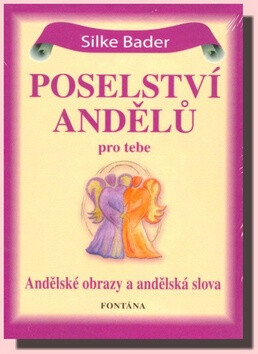 Poselství andělů pro tebe - 44 andělských karet - Silke Bader