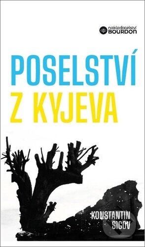 Poselství z Kyjeva o Ukrajině a Evropě