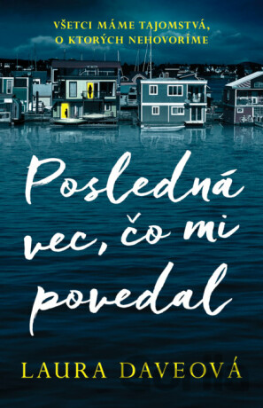 Posledná vec, čo mi povedal
