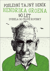 Poslední deník Hendrika Groena: Zvesela do cílové rovinky - kniha z kategorie Životopisy