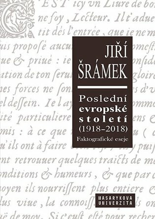Poslední evropské století (1918-2018) Faktografické eseje