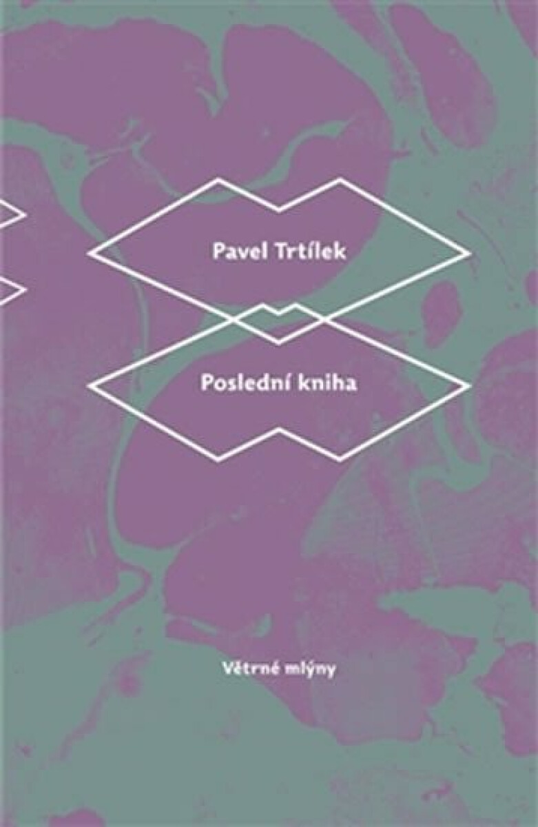 Poslední kniha - Pavel Trtílek