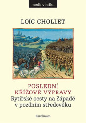 Poslední křížové výpravy (Rytířské cesty na Západě v pozdním středověku) - kniha z kategorie Historie
