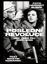 Poslední revoluce: Jak jsme žili (1985-1992)
