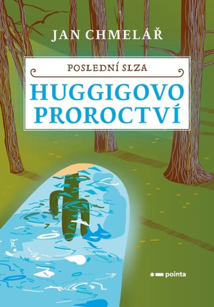 Poslední slza - Huggigovo proroctví - Jan Chmelář