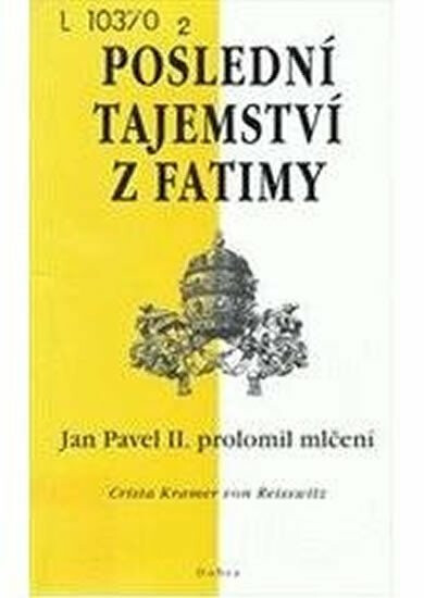 Poslední tajemství z Fatimy - von Reisswitz Crista Kramer