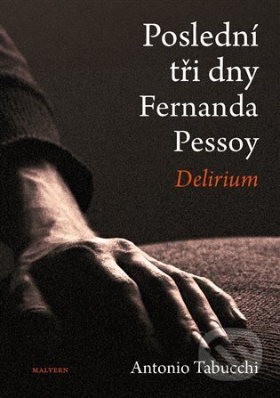 Poslední tři dny Fernanda Pessoy (Delirium)