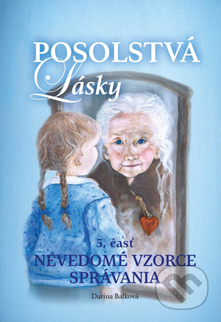 Posolstvá lasky - Nevedomé vzorce správania