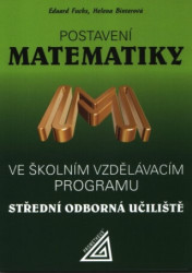 Postavení matematiky (Ve školním vzdělávacím programu SOU) - kniha z kategorie Matematika
