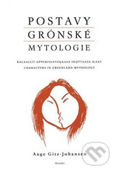 Postavy grónské mytologie - Aage Gitz-Johansen
