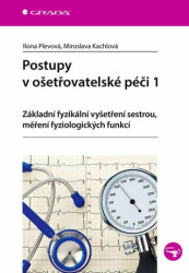 Postupy v ošetřovatelské péči 1 (Základní fyzikální vyšetření sestrou, měření fyziologických funkcí) - kniha z kategorie Medicína