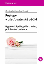 Postupy v ošetřovatelské péči 4 (Hygienická péče, péče o lůžko, polohování pacienta) - kniha z kategorie Medicína