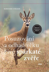 Posuzování a odhad věku živé spárkaté zvěře (Objevujte, poznávejte, vnímejte) - kniha z kategorie Biologie