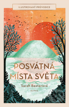 Posvátná místa světa (Ilustrovaný průvodce)