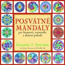 Posvátné mandaly (pro harmonii, rovnováhu a duševní pohodu) - kniha z kategorie Spiritualita