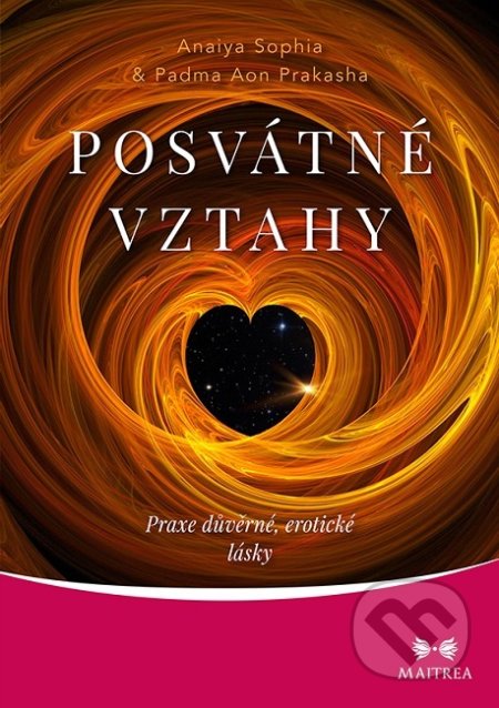 Posvátné vztahy (Praxe důvěrné, erotické lásky)