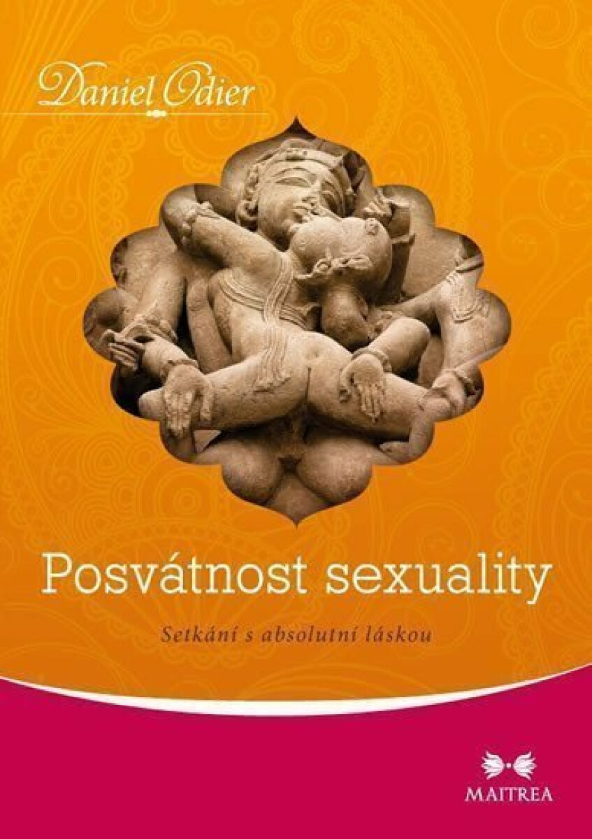 Posvátnost sexuality - Daniel Odier