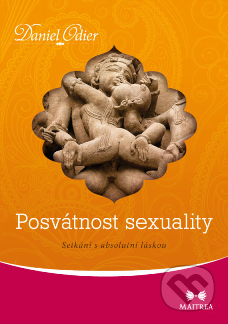 Posvátnost sexuality (Setkání s absolutní láskou)