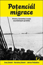 Potenciál migrace (Hranice, karantény a osudy meziválečných uprchlíků) - kniha z kategorie Sociologie