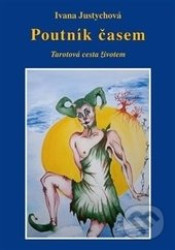 Poutník časem - Iva Justychová, Petra Šilhanová-Beránková
