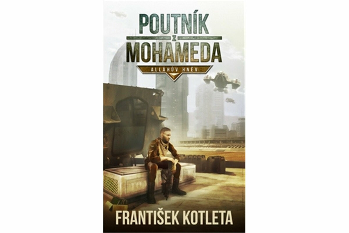 Poutník z Mohameda: Alláhův hněv - František Kotleta