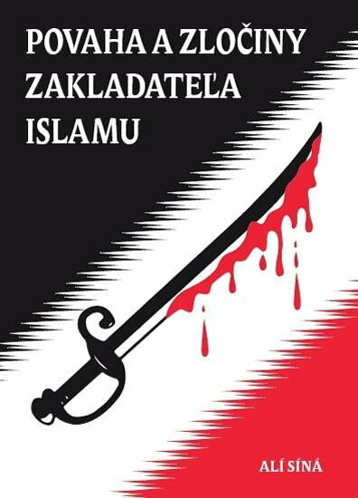 Povaha a zločiny zakladateľa islamu - Síná Alí