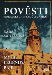 Pověsti moravských hradů a zámků (Mýty - legendy