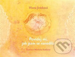 Povídej mi, jak jsem se narodil/a