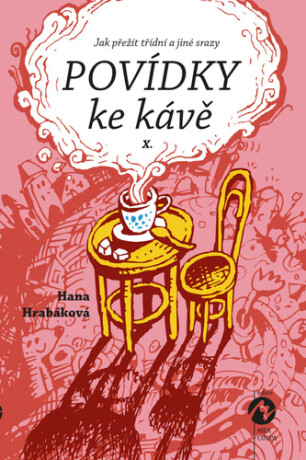 Povídky ke kávě X. aneb Jak přežít třídní a jiné srazy