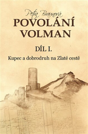 Povolání Volman díl I. - Kupec a dobrodruh na Zlaté cestě