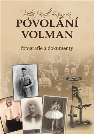 Povolání Volman - fotografie a dokumenty - Petra Kincl Braunová