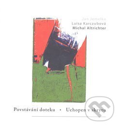 Povstávání doteku. Uchopen v skrytu
