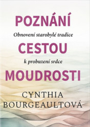 Poznání cestou moudrosti (Obnovení starobylé tradice k probuzení srdce) - kniha z kategorie Spiritualita