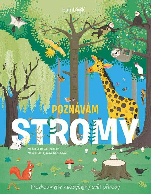 Poznávám stromy - prozkoumejte neobyčejný svět přírody - Olivia Watson, Borsboom Tjarda