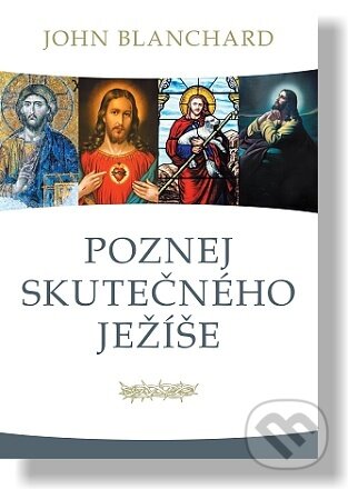Poznej skutečného Ježíše