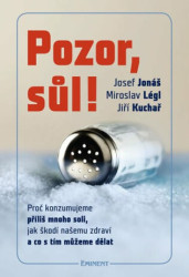 Pozor sůl! (Proč konzumujeme příliš mnoho soli, jak škodí našemu zdraví a co s tím můžeme dělat) - kniha z kategorie Kuchařky