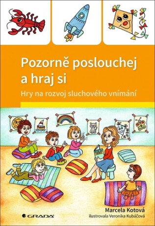 Pozorně poslouchej a hraj si - Hry na rozvoj sluchového vnímání