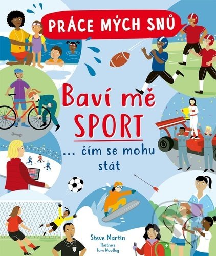 Práce mých snů Baví mě sport (… čím se mohu stát)