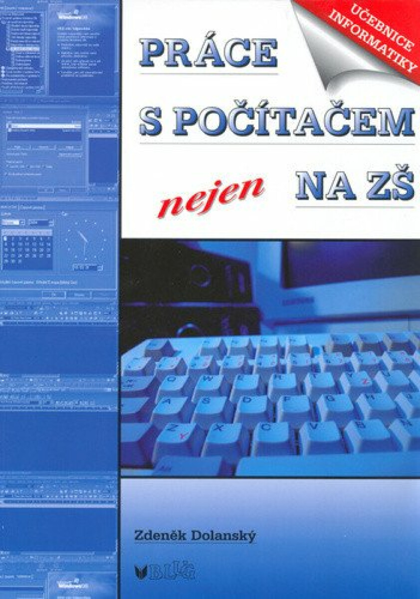 Práce s počítačem nejen na ZŠ - Zdeněk Dolanský, Gabriel Filcík