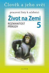 Rozmanitost přírody (Pracovní listy k učebnici Život na Zemi 5) - kniha z kategorie 2. stupeň