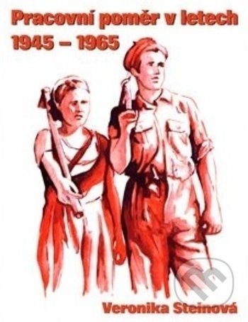 Pracovní poměr v letech 1945 - 1965