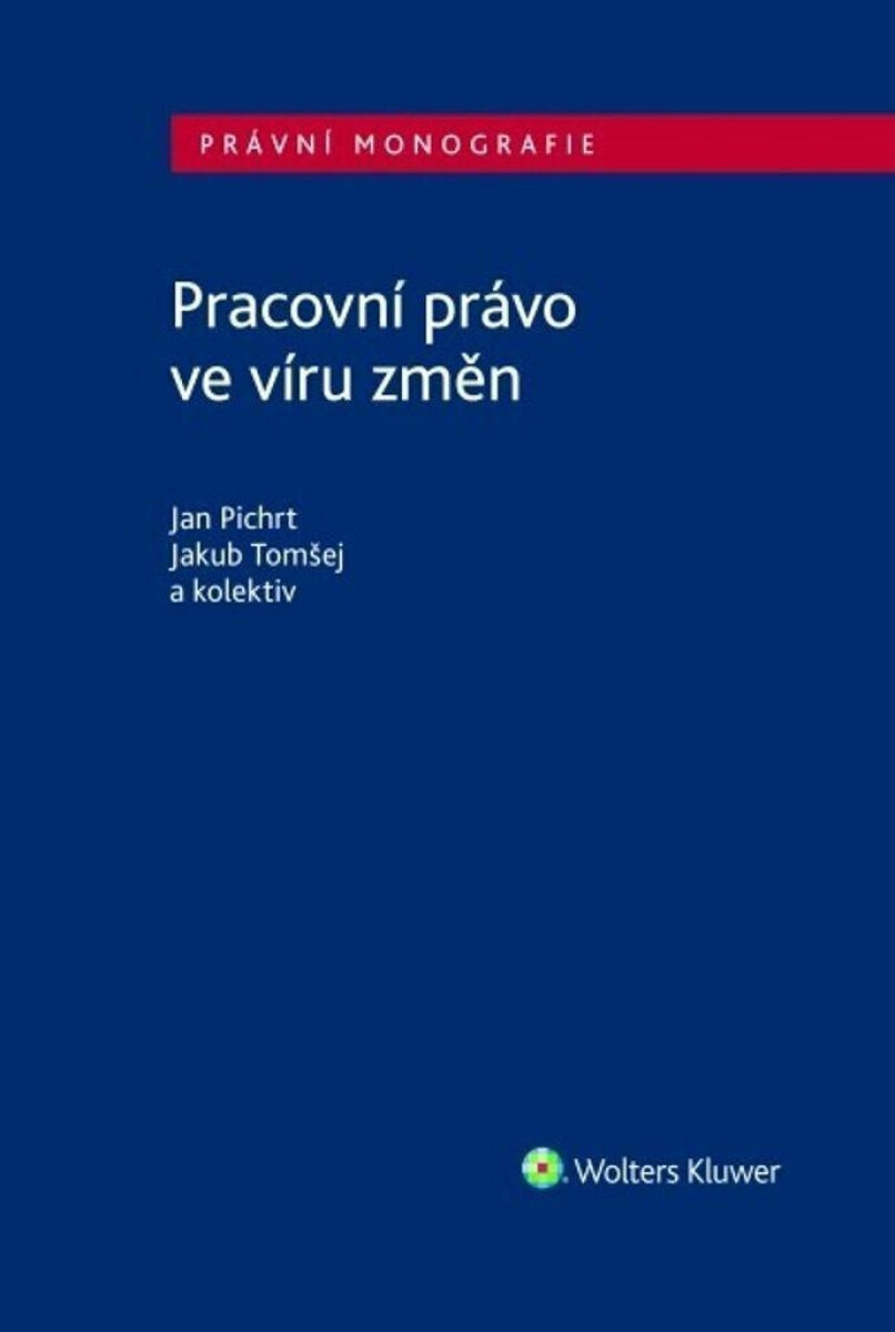 Pracovní právo ve víru změn - Jan Pichrt
