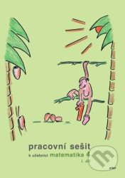 Pracovní sešit k Matematice pro 4. ročník ZŠ I. díl
