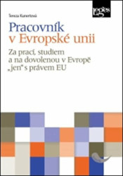 Pracovník v Evropské unii (Za prací, studiem a na dovolenou v Evropě "jen" s právem EU) - kniha z kategorie Mezinárodní právo